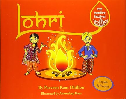 lohri the bonfire festival 1st edition parveen kaur dhillon ,anantdeep kaur 1631770713, 978-1631770715
