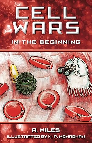 cell wars in the beginning 1st edition a miles ,n p monaghan 1494292491, 978-1494292492