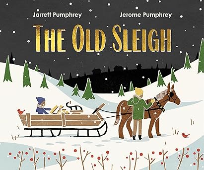the old sleigh 1st edition jarrett pumphrey ,jerome pumphrey 1324054123, 978-1324054122
