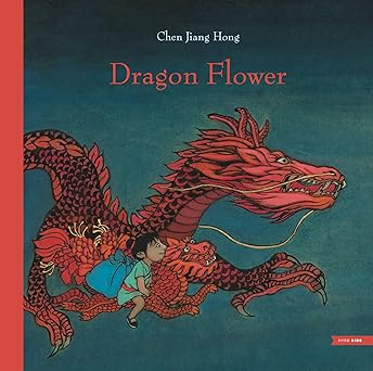 dragon flower 1st edition chen jiang hong ,alyson waters 1681379538, 978-1681379531