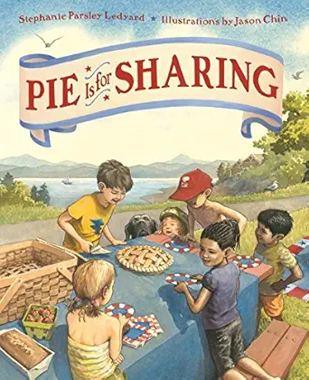 pie is for sharing 1st edition stephanie parsley ledyard ,jason chin 1626725624, 978-1626725621