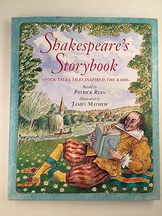 shakespeares storybook folk tales that inspired the bard 1st edition patrick ryan ,james mayhew 1841483079,