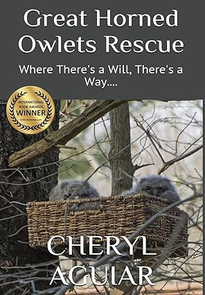 great horned owlets rescue where theres a will theres a way 1st edition cheryl aguiar 099836052x,