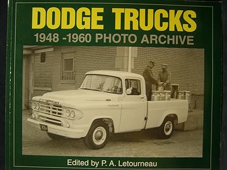 dodge trucks 1948 1960 photo archive 1st edition p a letourneau 1882256379, 978-1882256372