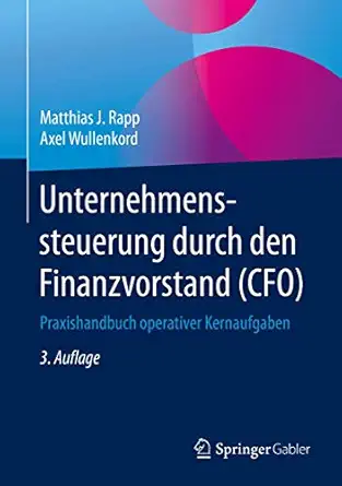 unternehmenssteuerung durch den finanzvorstand praxishandbuch operativer kernaufgaben 1st edition matthias j