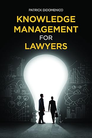 knowledge management for lawyers 1st edition patrick didomenico 1627222715, 978-1627222716