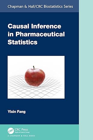 causal inference in pharmaceutical statistics 1st edition yixin fang 1032560142, 978-1032560144