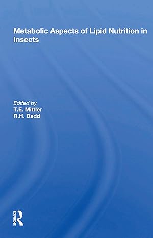 metabolic aspects of lipid nutrition in insects 1st edition t e mittler 0367168995, 978-0367168995