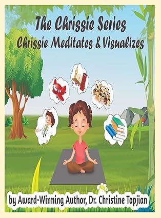 chrissie meditates and visualizes 1st edition topjian 1778070329, 978-1778070327