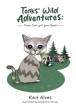 tonks wild adventures cats got your back 1st edition kait alves ,samantha harvey 1738856038, 978-1738856039