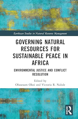 governing natural resources for sustainable peace in africa 1st edition obasesam okoi ,victoria r nalule