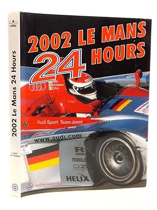 2002 le mans 24 hours the silver anniversary of a book and a race 1978 2002 1st edition jean marc teissedre