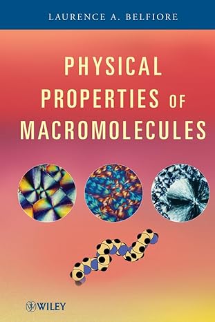 physical properties of macromolecules 1st edition laurence a belfiore 0470228938, 978-0470228937
