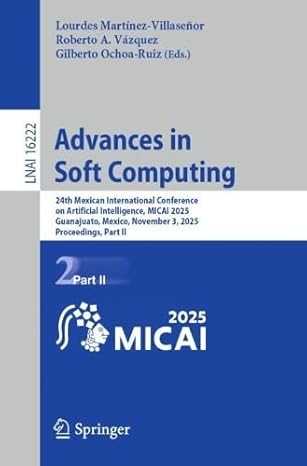 advances in soft computing 24th mexican international conference on artificial intelligence micai 2025