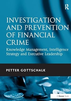 investigation and prevention of financial crime knowledge management intelligence strategy and executive