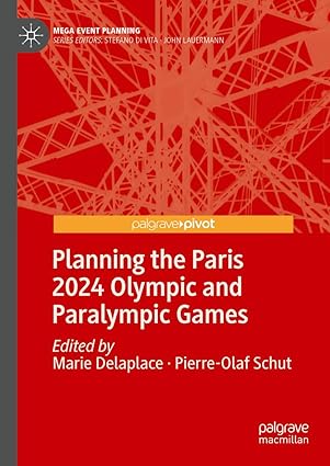planning the paris 2024 olympic and paralympic games 1st edition marie delaplace ,pierre olaf schut