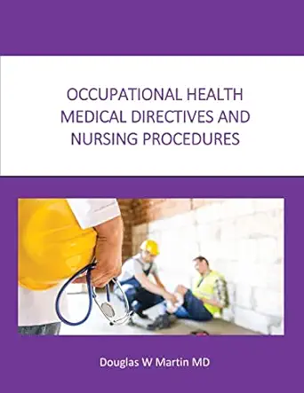 occupational health medical directives and nursing procedures 1st edition douglas martin 099612442x,