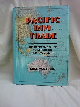 pacific rim trade the definitive guide to exporting and investment 1st edition mike van horn 0814459307,