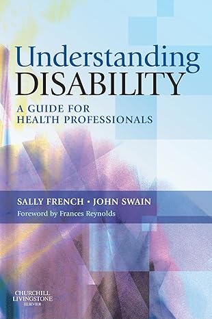 understanding disability a guide for health professionals 1st edition sally french mcsp diptp bsc msc msc phd