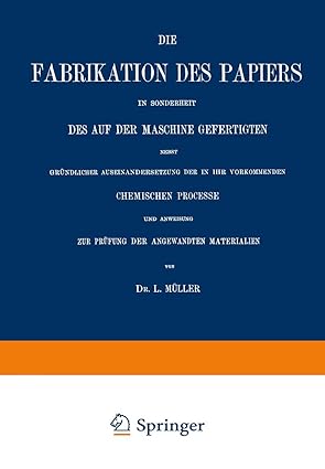 die fabrikation des papiers in sonderheit des auf der maschine gefertigten nebst gra 1/4ndlicher