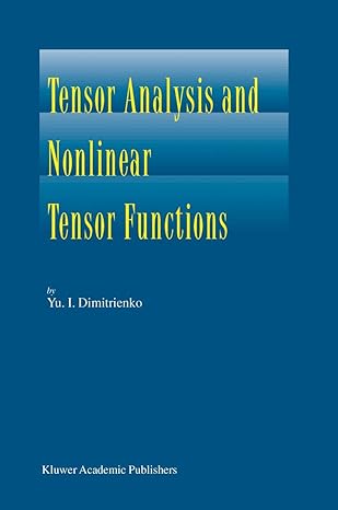 tensor analysis and nonlinear tensor functions 1st edition yuriy i dimitrienko 140201015x, 978-1402010156
