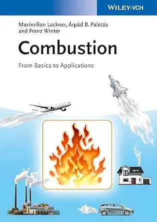 combustion from basics to applications 1st edition maximilian lackner ,arpad b palotas ,franz winter