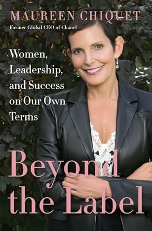 beyond the label women leadership and success on our own terms 1st edition maureen chiquet 0062655701,