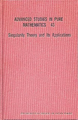 singularity theory and its application 1st edition shyuichi izumiya ,goo ishikawa ,ichiro shimada ,hiroo