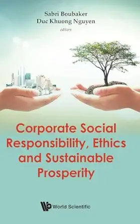 corporate social responsibility ethics and sustainable prosperity 1st edition sabri boubaker ,duc khuong