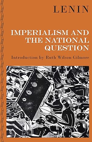 imperialism and the national question 1st edition v i lenin ,ruth wilson gilmore 1804292710, 978-1804292716