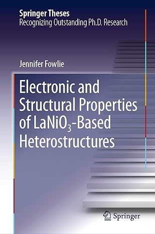 electronic and structural properties of lanioa based heterostructures 1st edition jennifer fowlie 3030152375,