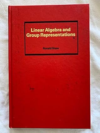 linear algebra and group representations volume 2 1st edition ronald shaw 0126392021, 978-0126392029