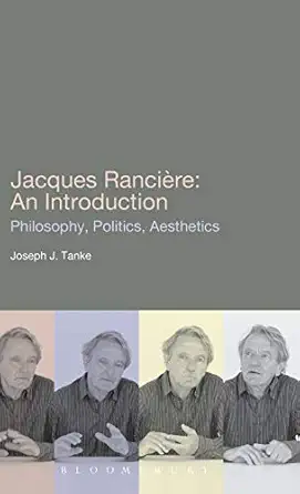 jacques ranciere an introduction 1st edition joseph j tanke 1441167706, 978-1441167705