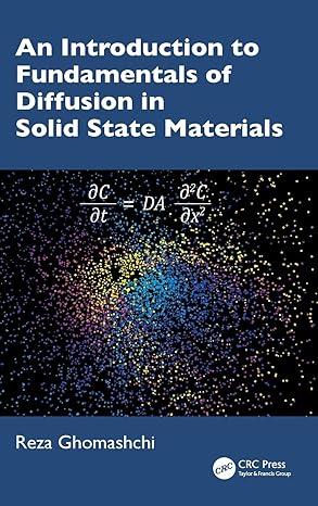 an introduction to fundamentals of diffusion in solid state materials 1st edition reza ghomashchi 1032740205,