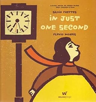 in just one second 1st edition silvio freytes ,flavio morias 0980416590, 978-0980416596