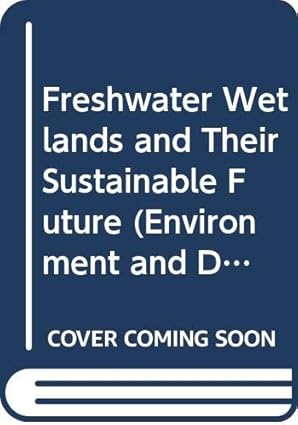 freshwater wetlands and their sustainable future 1st edition jan kvet ,jan kenik ,lanka soukupova 9231038257,