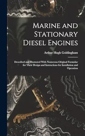 marine and stationary diesel engines described and illustrated with numerous original formulae for their