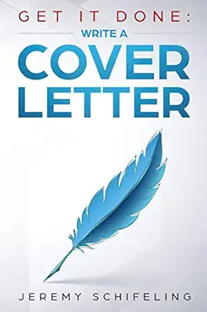 get it done write a cover letter 1st edition jeremy schifeling 1724029320, 978-1724029324
