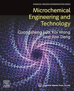microchemical engineering and technology 1st edition guangsheng luo ,kai wang ,jian deng 0443185220,
