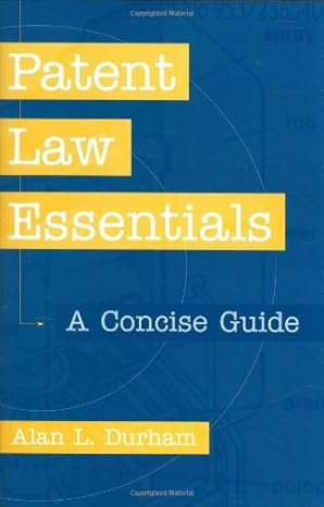 patent law essentials a concise guide 1st edition alan l durham 156720242x, 978-1567202427