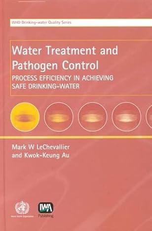water treatment and pathogen control process efficiency in achieving safe drinking water 1st edition m w