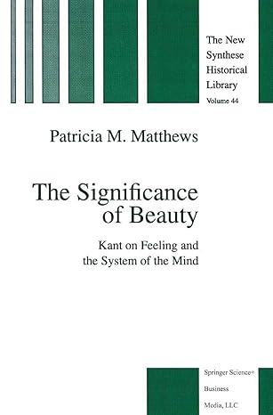 the significance of beauty kant on feeling and the system of the mind 1st edition p m matthews 9048149215,