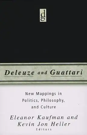 deleuze and guattari new mappings in politics philosophy and culture 1st edition eleanor kaufman ,kevin jon