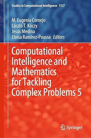 computational intelligence and mathematics for tackling complex problems 5 1st edition m eugenia cornejo ,la
