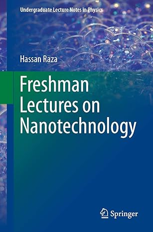 freshman lectures on nanotechnology 1st edition hassan raza 3030117316, 978-3030117313