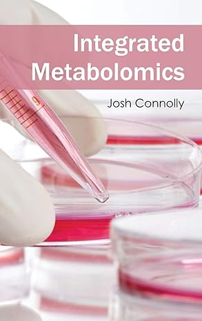 integrated metabolomics 1st edition josh connolly 1632394308, 978-1632394309