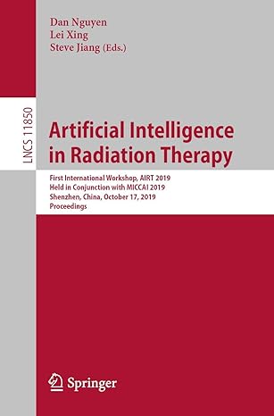 artificial intelligence in radiation therapy first international workshop airt 2019 held in conjunction with
