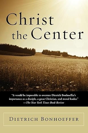 christ the center 1st edition dietrich bonhoeffer 0060608110, 978-0060608118