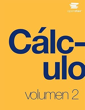 ca lculo volumen 2 by openstax 1st edition openstax 1711494933, 978-1711494937
