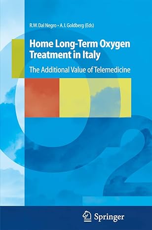 home long term oxygen treatment in italy the additional value of telemedicine 1st edition a i goldbergr w dal